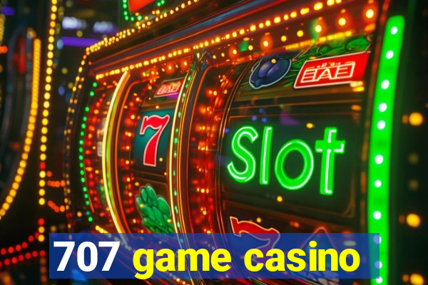 707 game casino